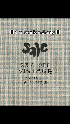 exciting news! 25% off all vintage online + in store this weekend! 