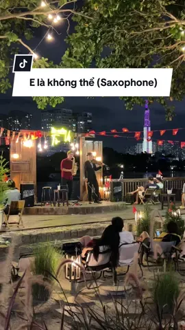 E là không thể .. #saxophone #elakhongthe #tiemcafetovo #saxophone_tovo #landmark81 