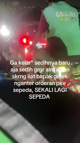 bapa nya goes kenceng bgt demi orderan tepat waktu😭😭#fyp #ojol 