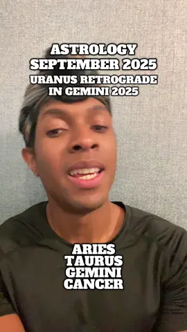 Astrology September 2025: Uranus Retrograde in Gemini (Aries-Cancer) #astrology #fyp #zodiac #astrologytiktok #horoscope 