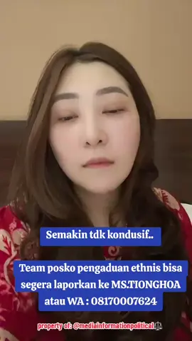 Semakin tdk kondusif..  Team posko pengaduan ethnis bisa segera laporkan ke MS.TIONGHOA atau WA : 08170007624