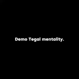 Tegal mentality #demotegal #tegalkeras #dprkontol #fyppppppppppppppppppppppp 