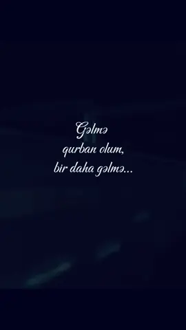Gəlmə… @Elvin İlqaroğlu şeiri #kesfetttt #azərbaycan #baku #viral #keşfet #fyp #kesfetbeniöneçıkart #kesfetteyiz 