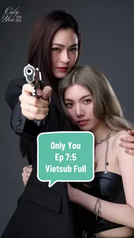 [ Vietsub Full Only You The Series Ep 7 ] Linglingkwong - Omrkornnaphat #onlyyoutheserievietsubep7 #lingorm#linglingkwong#ormkornnaphat  #bachhopseries 