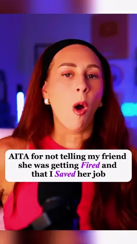 AITA for not telling my friend she was getting Fired and that I Saved her job Credit_ @charlottedobreofficial #capcut #aita #reddit_tiktok #redditreading #redditstorytime #askreddit #charlotte #dobre #aita #storytelling #fypシ゚viral 