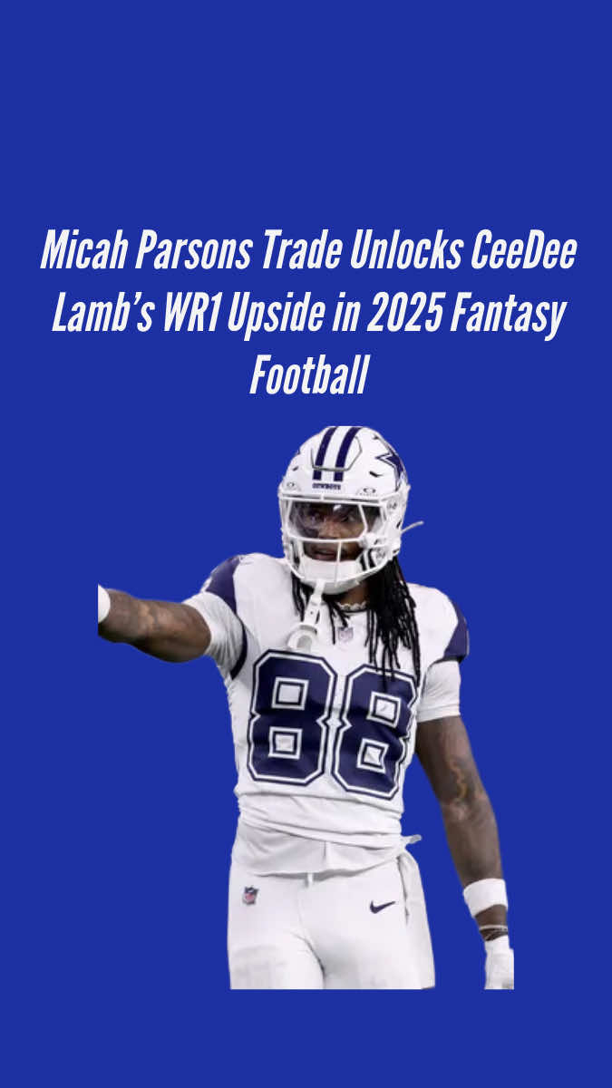 Micah Parsons Trade Unlocks CeeDee Lamb’s WR1 Upside in 2025 Fantasy Football #fantasyfootball2025 #nflfantasy #fantasyfootballtips #fantasyadvice 