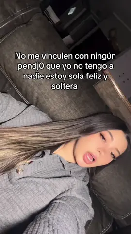 No me vinculen con ningún pendj0 que yo no tengo a nadie estoy sola feliz y soltera #paratodoelmundo #paratii #paratii #paratii #paratii #paratiiiiiiiiiiiiiiiiiiiiiiiiiiiiiii #paratii 