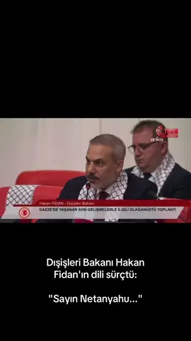 Dışişleri Bakanı Hakan Fidan'ın dili sürçtü: 
