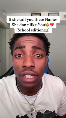 If she call you these Names She don’t like You🤣💔 (School edition🏫) # #schoollife #dontlikeyou   #LIVEIncentiveProgram #LIVEwithlowfollowers #PaidPartnership 