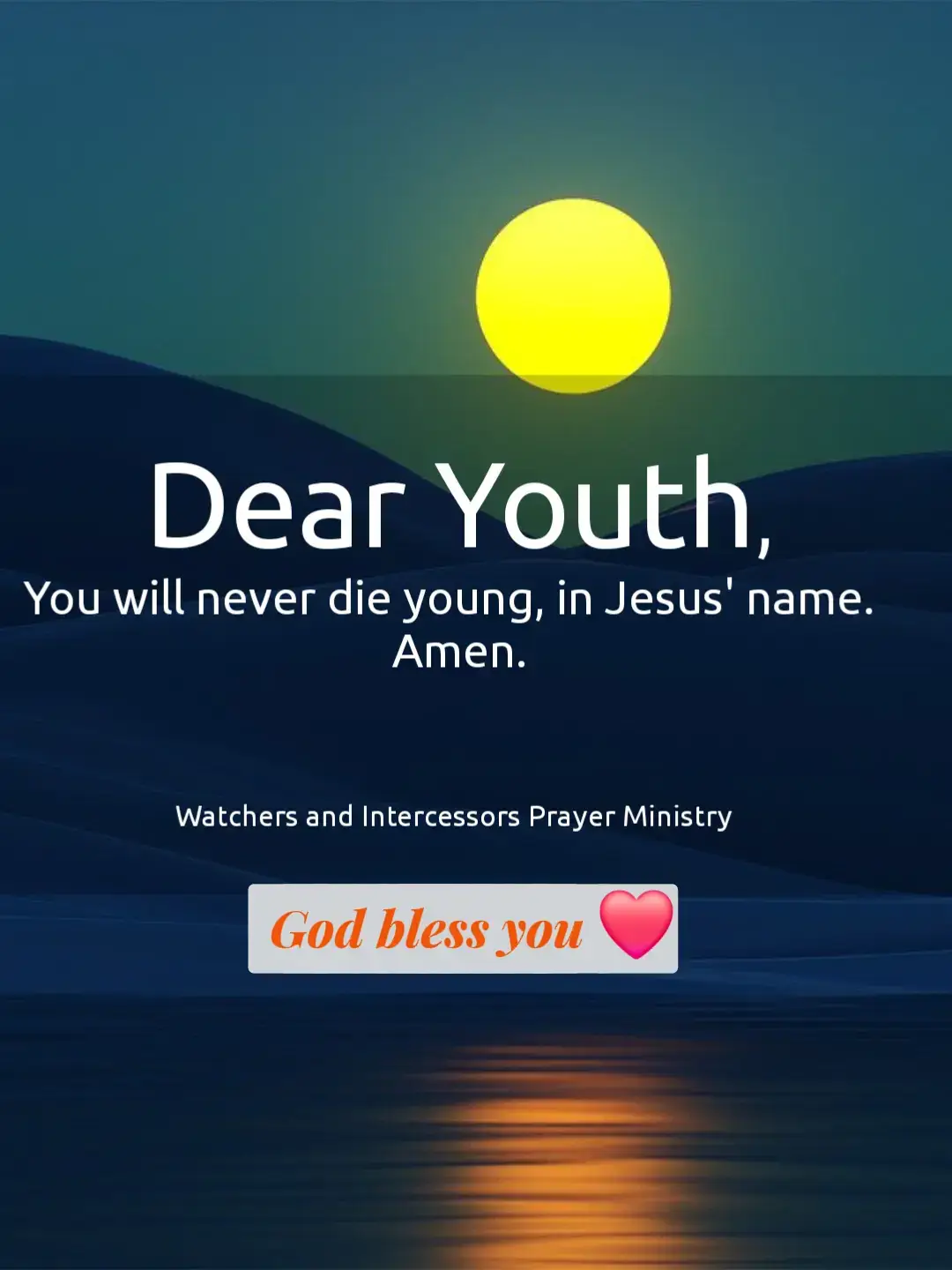 You will never die young, in Jesus' name.   Amen.