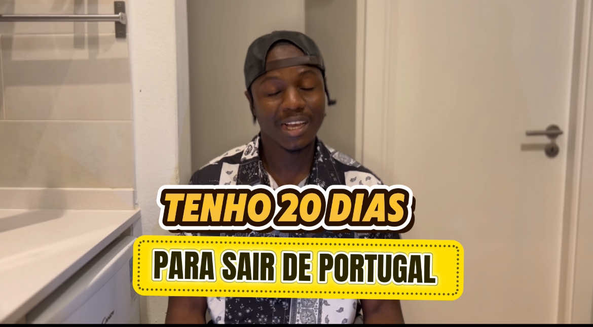 Tenho 20 dias para abandonar Portugal 🇵🇹 