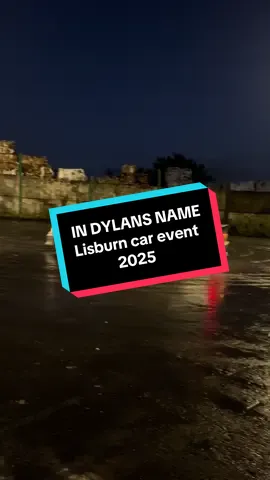 IN DYLANS NAME .. Lisburn Car event 2025. #carevent #drift #fyp #onyx #indylansname 