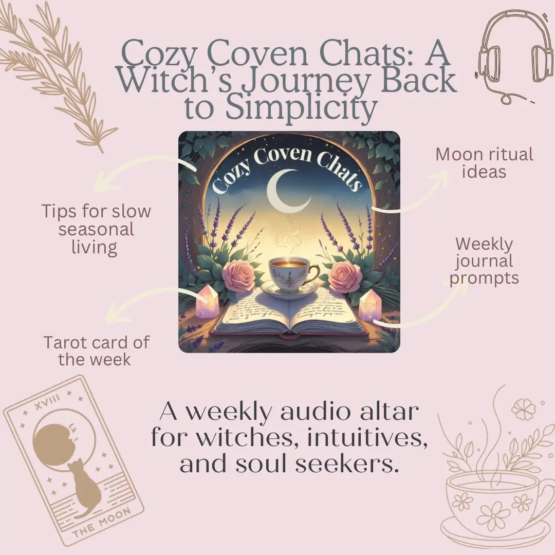 Check out Cozy Coven Chats streaming every Sunday with advice on how to live a slow life on this witchy path. #witchy #slowliving #podcastsforwomen #witchypodcast #witchytips 