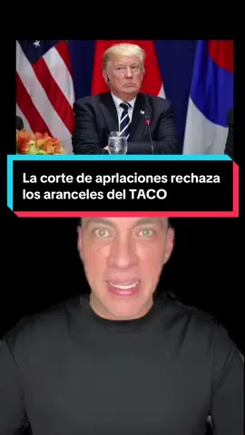 La corte de aprlaciones rechaza los aranceles del TACO #noticias #trump #aranceles #hispanic #hispanictiktok 