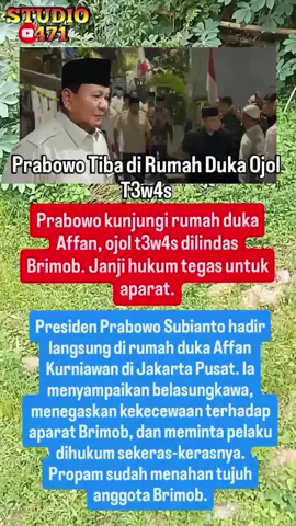 Prabowo Subianto mendatangi rumah duka Affan Kurniawan di Jakarta Pusat. Ia menyampaikan duka cita dan janji mengusut kasus Brimob hingga tuntas. Sementara Propam Polri menahan tujuh anggota Brimob yang terlibat. Hashtag: #Politik #Viral #BeritaTerkini #Prabowo #Ojol 