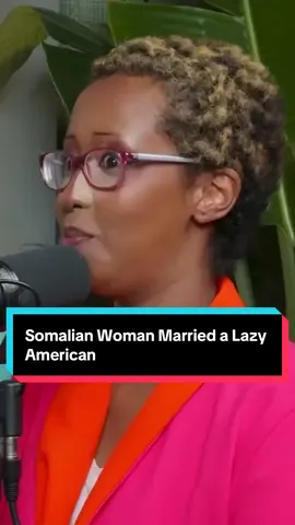 Somalian Woman Married a Lazy American