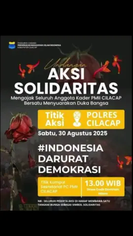 *INDONESIA DARURAT DEMOKRASI*  Undangan Aksi Solidaritas . mengajak seluruh Anggota kader PMII Cilacap Bersatu Menyuarakan Duka Bangsa. #TolakTunjangDPR #demodpr #cilacap24jam #cilacap24jam #indonesia @cilacapkekinian @cilacapkita_drone @cilacapmedia_tv 