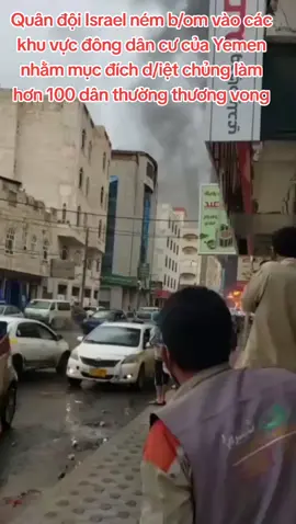 Quân đội Israel ném b/om vào các khu vực đông dân cư của Yemen nhằm mục đích d/iệt chủng làm hơn 100 dân thường thương vong