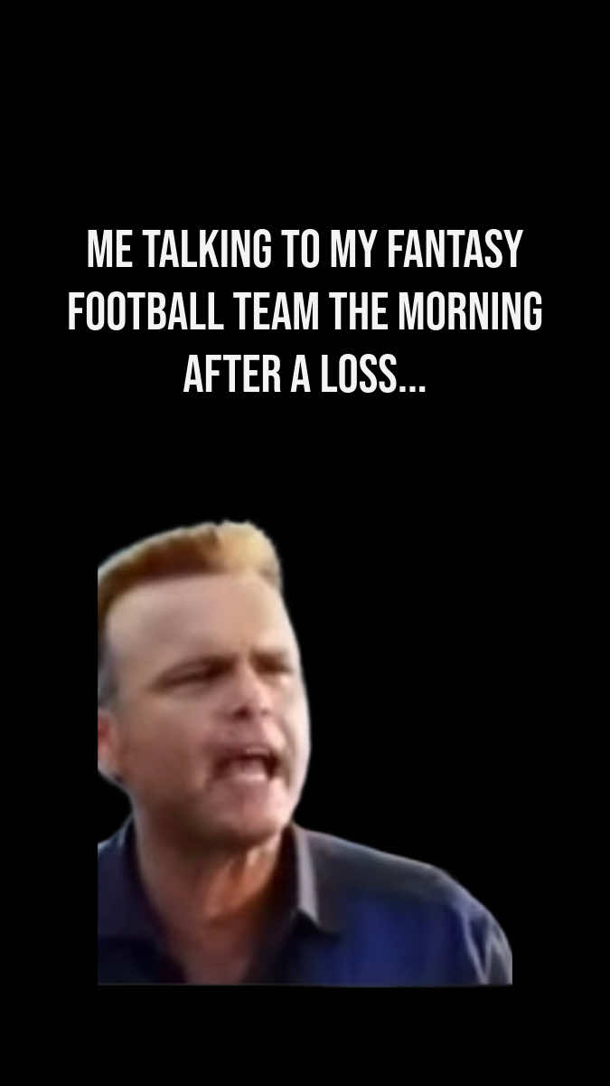 Me Talking To My Fantasy Football Team The Morning After A Loss...  #fantasyfootball2025 #nflfantasy #fantasyfootballtips #fantasyadvice 
