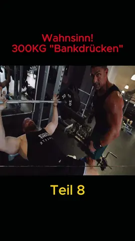 Teil 8 : Wahnsinn! 300KG 