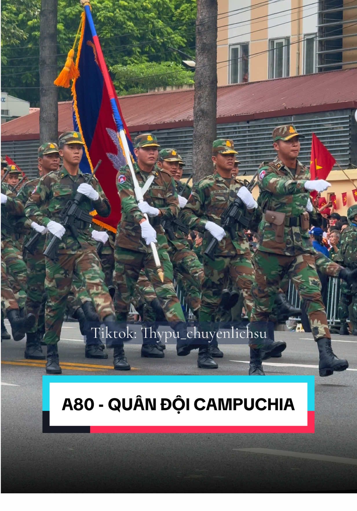 Cảm ơn anh bạn hàng xóm Campuchia lần thứ 2 tham gia diễu binh tại Việt Nam ❤️ #campuchia #quandoicampuchia #hoangphongcampuchia #A80 #tongduyeta80 