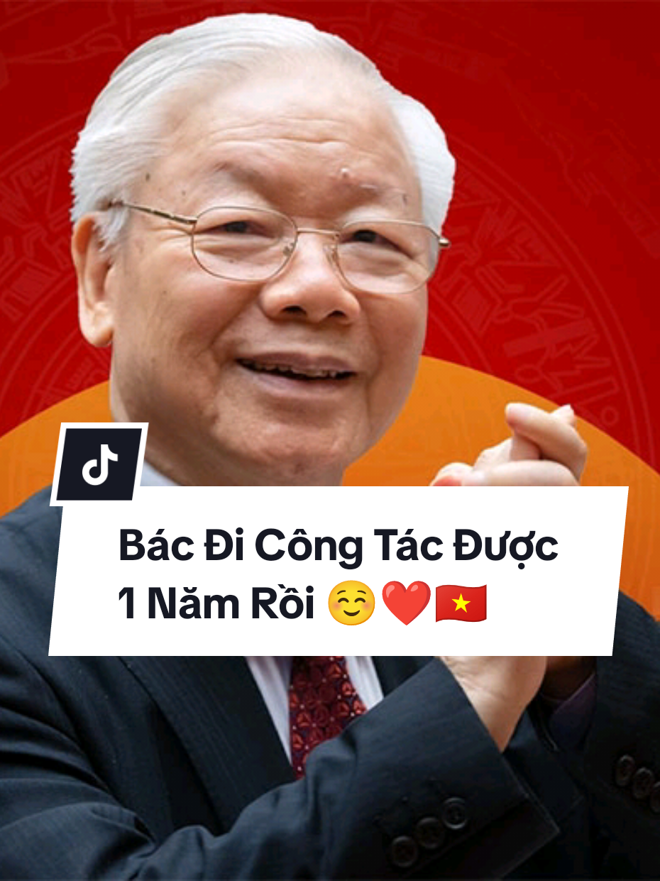 Bác Đi Công Tác Được 1 Năm Rồi ☺️❤️🇻🇳#tongbithunguyenphutrong🇻🇳 #đangcongsanvietnam☭🇻🇳 #camhungvietsangtaoviet❤️🇻🇳 