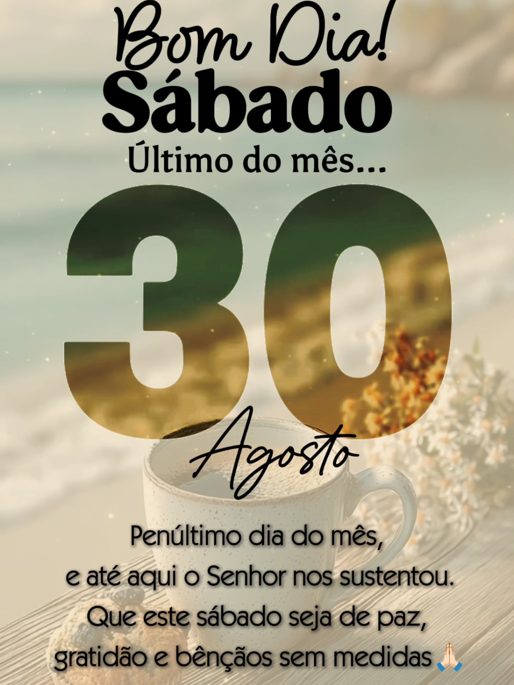 Bom dia Sábado 30 de Agosto  SIGA, CURTA, COMPARTILHE ✨  Que Deus abençoe nosso dia 🙏🏻 #bomdia #deus_no_controle #frasesmotivadoras #reflexao #reflexaododia #gratidao #deus #fé #mensagem #statuswhatsapp #sabado #30deagosto  #CapCut 