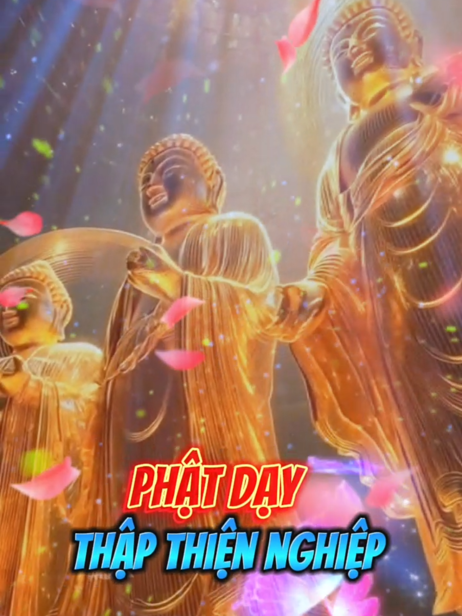 Phật dạy thập thiện nghiệp. ###Anhsangphatphap63  ###Quayvaotrongtâmthưc63  ###Conduonggiacngo63 