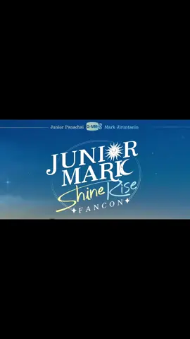 #JuniorMarkFancon  #JuniorMarkShineRiseFancon  #JuniorMark  #จูเนียร์ปณชัย  #มาร์คจิรันธนิน 