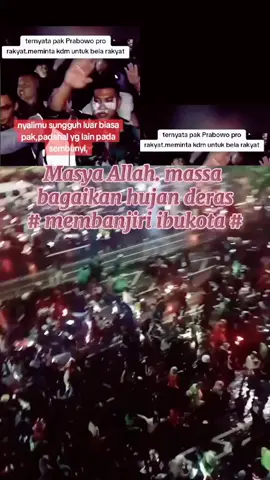 Allahu Akbar..banyaknya pendemo terus berdatangan hari ini. sampai BPK Prabowo meminta bantu sama kang dedi muliyadi, dan Dani wonata #semoga cepat aman. dan tercapai apa yg di perjuangkan oleh rakyat indonesia.amin,amin