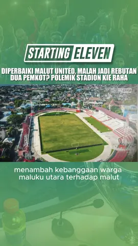PART 1 Diperbaiki Malut United, Malah Jadi Rebutan Dua Pemkot? Polemik Stadion Kie Raha #StartingEleven #MalutUnited #Liga1 #StadionIndonesia #GeloraKieRaha #SepakbolaIndonesia #MalukuUtara  Beli Kaos Bola Official Merchandise Starting Eleven! Disini ⬇️ ⬇️ ⬇️ Cek Link di Bio