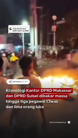Replying to @tuminingseh Kronologi Kantor DPRD Makassar dan DPRD Sulsel dibakar massa hingga tiga pegawai t3was dan lima orang luka #kantordprdmakassar #dprdsulsel #massademo #demo #fyp