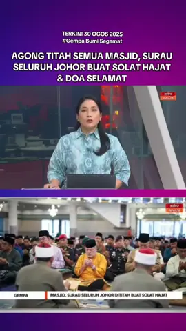 Agong Titah semua rakyat buat Solat Hajat susulan 5 gempa bumi yang melanda Johor.  #terkini #johor #gempabumi #segamat #awaninews 