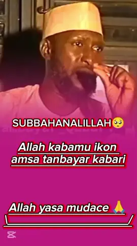 #CapCut #arewa__tiktok #creatorsearchinsight #malaman_sunnah @MUHAMMAD AUWAL SUNNAH_NATION❦ 