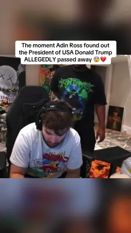 The moment Adin Ross found out the President of USA Donald Trump ALLEGEDLY passed away 😨💔 #donaldtrump #president 