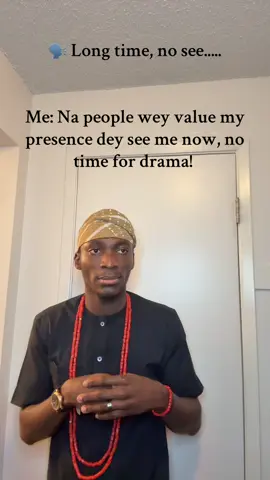 I no get time for Wahala!