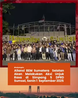 Aliansi BEM Sumatera Selatan akan melakukan aksi unjuk rasa di simpang 5 DPRD Sumsel, Senin 1 Septembee 2025 mendatang.