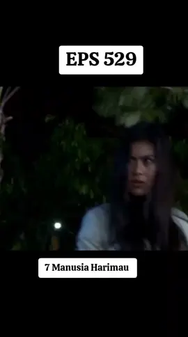 Eps 529 (Full) #7manusiaharimau 