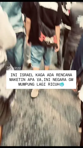 @israel gimana om #polisikontol #polisipembunuhrakyat  #1312acab #demo2025 #25_xitzz 