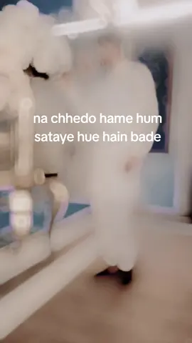 na chhedo hamen Ham sataye hue Hain bade zakhm seene pe khaye huye