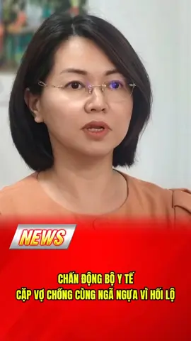 Chân động Bộ Y Tế cặp vợ chồng quyền lực cùng ngã ngựa #tintuc #tinnong #boyte #xuhuongg 
