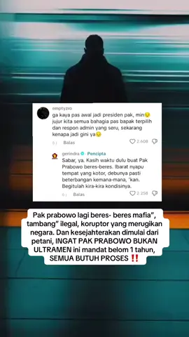 Pak prabowo lagi beres- beres mafia”, tambang” ilegal, koruptor yang merugikan negara. Dan kesejahterakan dimulai dari petani, INGAT PAK PRABOWO BUKAN ULTRAMEN ini mandat belom 1 tahun, SEMUA BUTUH PROSES ‼️ #prabowo #pragib #presidenindonesia #gerindra #prabowosubianto 