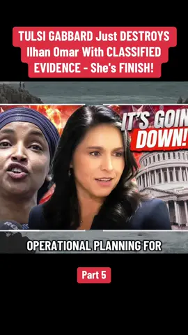 Part 5. TULSI GABBARD Just DESTROYS Ilhan Omar With CLASSIFIED EVIDENCE - She's FINISH! #fpy #tren #news #breakingnews #congressnews @Congress.News.09 