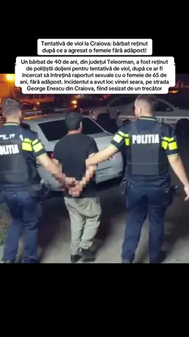 Agresorul, găsit ascuns sub o mașină și dezbrăcat în partea inferioară a corpului, a fost condus la sediul poliției, iar ulterior reținut pentru 24 de ore #fyp #tik_tok #craiova #dolj #triggerwarnning 
