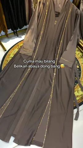 Jngn di tanya mau apa mulu tapi gak beliin..😛😛#fyp #abayastyle #abayagirls #selvyfashion #abayasaudi 
