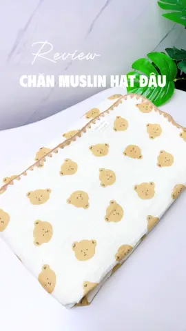 Chăn xinh lắm các mom ơi, bé Tun nhà tui thích mê luôn#chanmuslinchobe #chanxohatdau #embe 