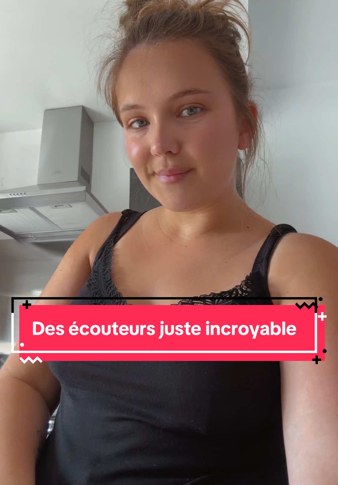 Des écouteurs juste incroyable