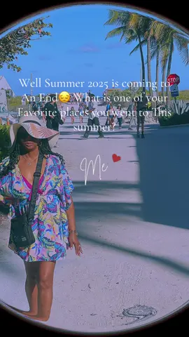 Hey Friend! Summer 2025 Is coming to an End. What was your favorite summer place or places you visited?#summer2025🌴☀️ #prayersforlosangeles 
