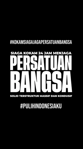 SIAGA KOKAM 24 jam Menjaga Persatuan Bangsa “Solid Terstruktur Massif Dan Kondusif”