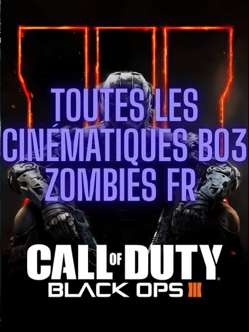 Call of Duty Black Ops III – Toutes les Cinématiques Zombies (FR  Histoire complète) #CallOfDuty #BlackOps3 #BO3 #CODZombies #ZombiesBO3